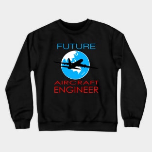 future aircraft engineer aerospace engineering Crewneck Sweatshirt